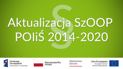Aktualizacja SzOOP POIiŚ 2014-2020