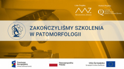 Zakończyły się szkolenia "Nowa jakość opieki nad pacjentem – standardy Ministerstwa Zdrowia w zakresie patomorfologii"